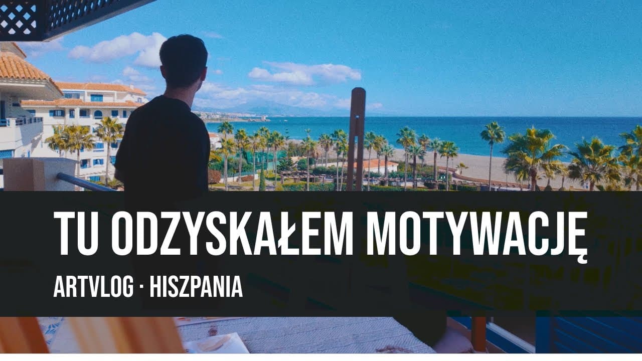 Film: Tu Odzyskałem Motywację — Artyzm w Hiszpanii